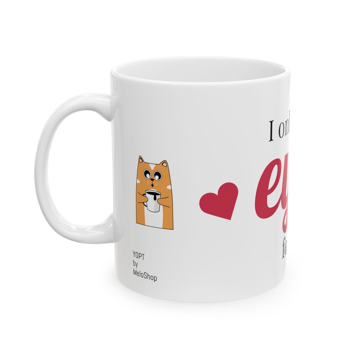 Cute Cat Lovers Ceramic Mug - "I Only Have Eyes for You" - Perfect Gift for Pet Owners