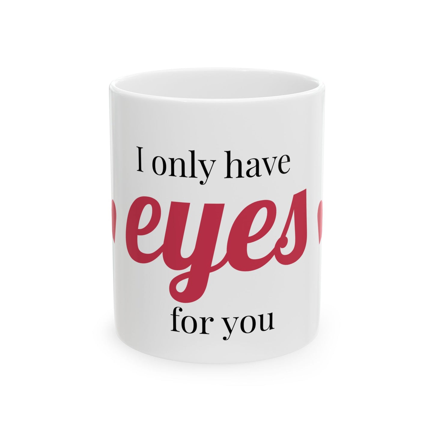 Cute Cat Lovers Ceramic Mug - "I Only Have Eyes for You" - Perfect Gift for Pet Owners